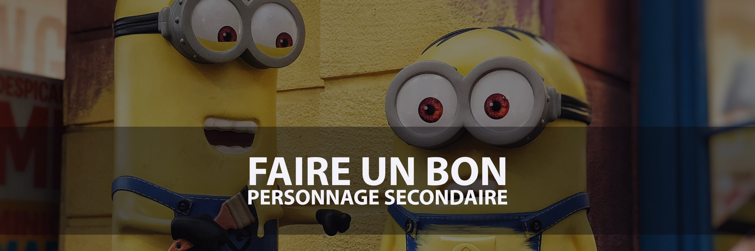 Comment faire un bon personnage secondaire ?