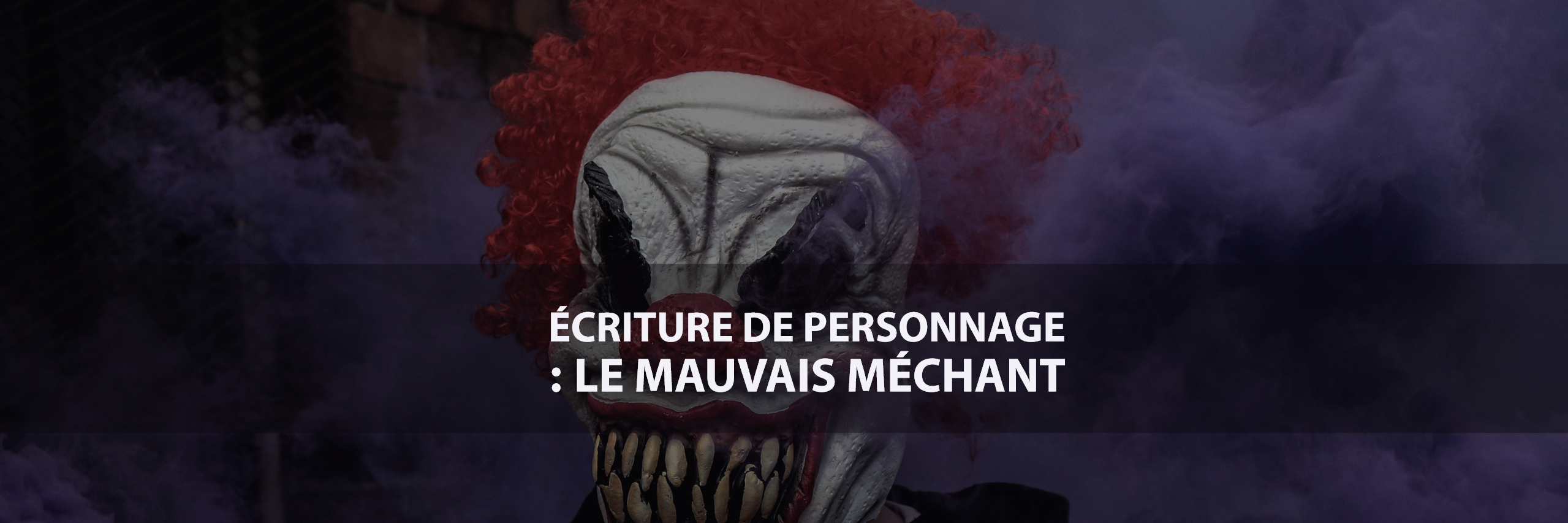 Les erreurs quand on écrit un personnage mauvais