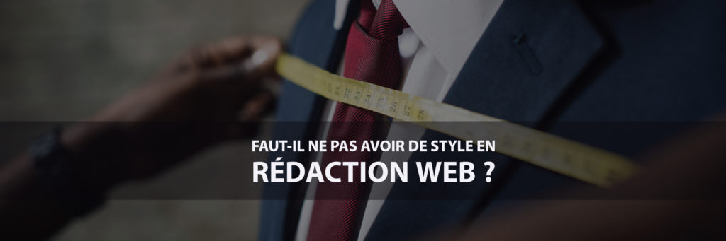 Faut-il avoir un style en rédaction web ?